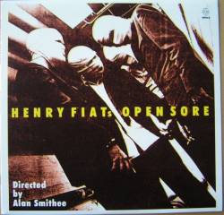 Henry Fiat's Open Sore : Directed By Alan Smithee